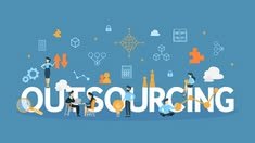BENEFITS OF OUTSOURCING: How Businesses Improve Efficiency and Reduce Costs